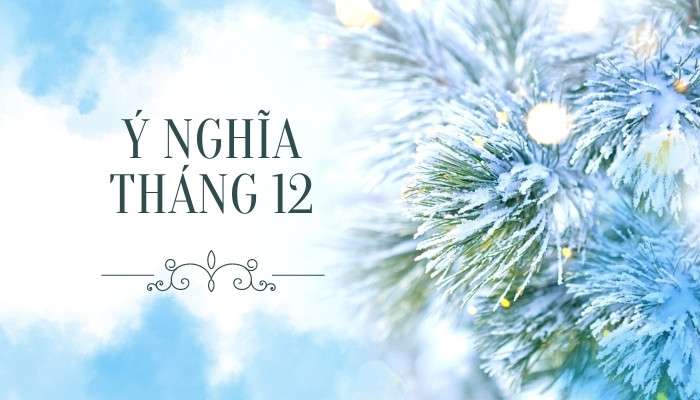 Ý nghĩa tháng 12