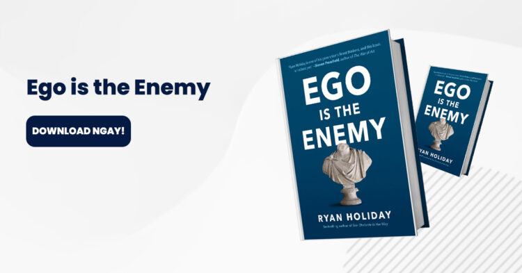 Review Sách Ego is the Enemy (Vượt qua bản ngã)