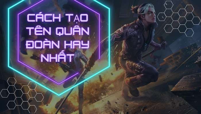 Cách tạo tên quân đoàn hay nhất