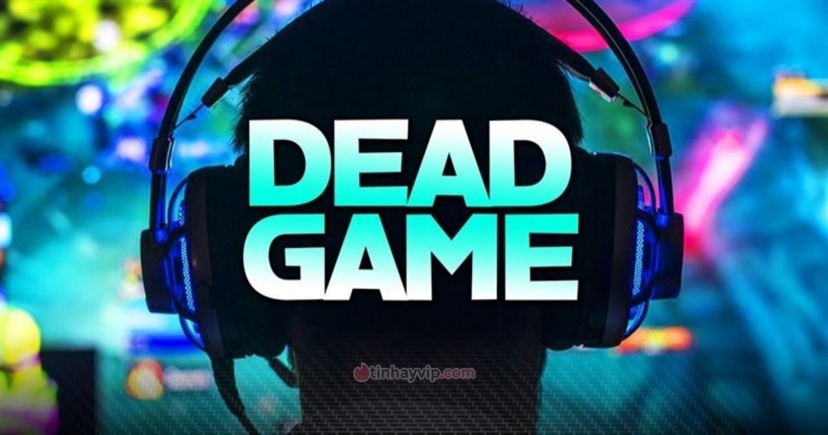 Dead game là gì? Top 5 game dead khiến game thủ nuối tiếc