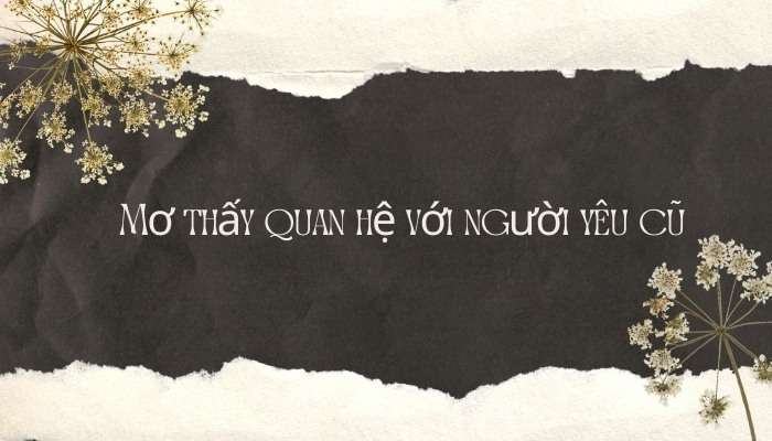 Mơ thấy quan hệ với người yêu cũ