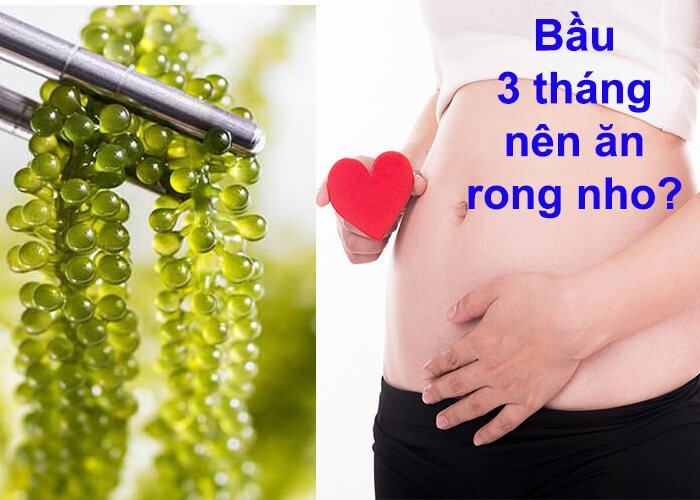 Bà bầu ăn rong nho được không?