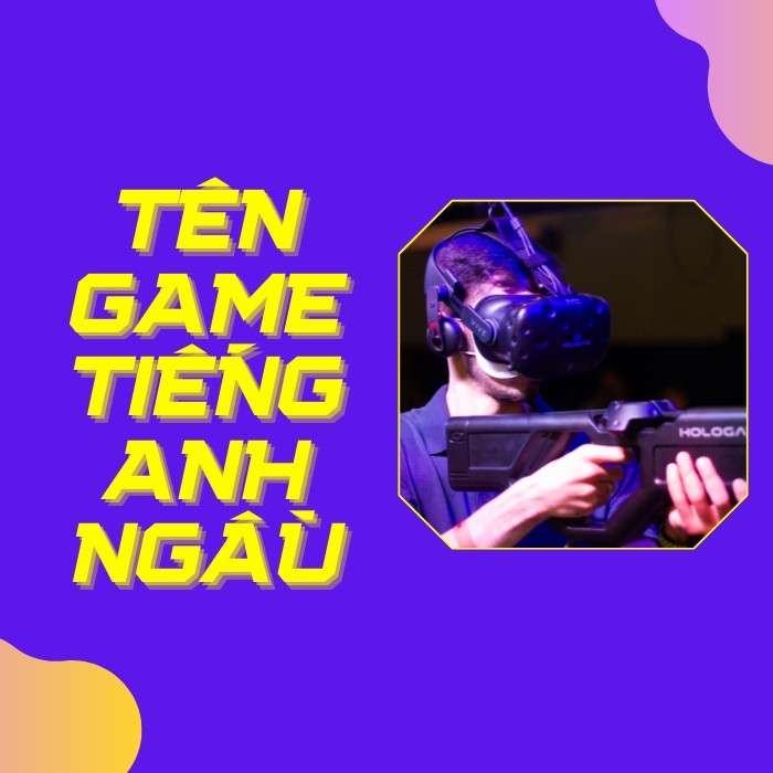 Tên game tiếng Anh ngầu