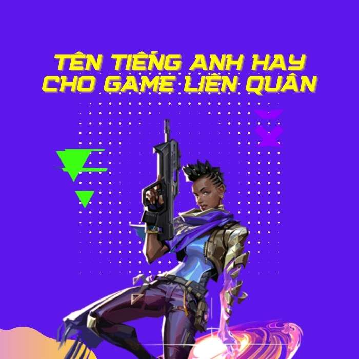 Tên tiếng Anh hay cho game Liên Quân