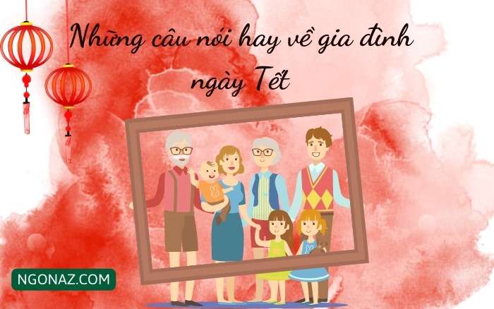 Những câu nói hay về gia đình ngày Tết