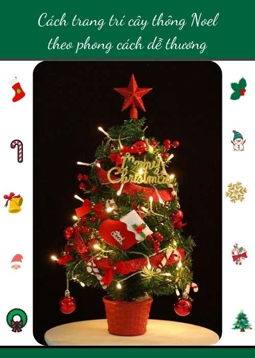 Cách trang trí cây thông Noel theo phong cách dễ thương