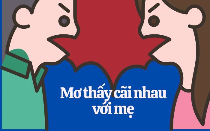 Mơ thấy cãi nhau với mẹ