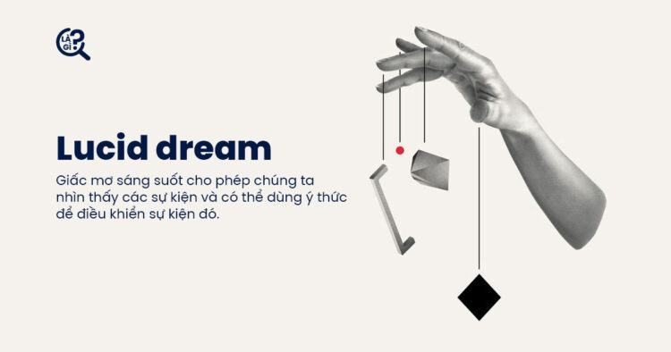 Lucid dream là gì? Làm sao để vào lucid dream?