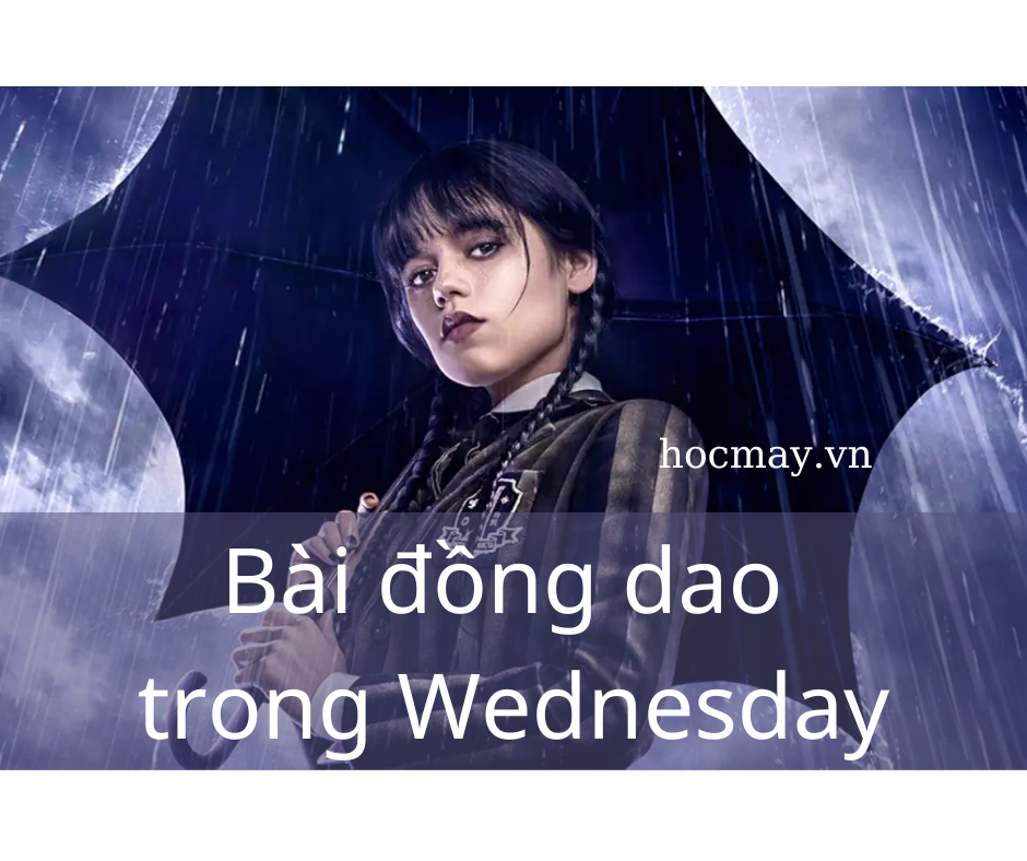 Bài đồng dao trong Wednesday – Wednesday’s child is full of woe