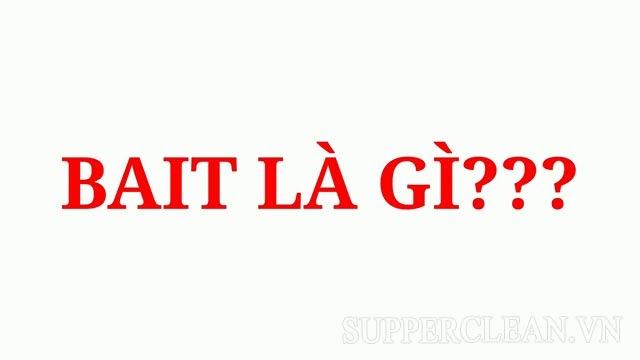 Bait là gì? Các ý nghĩa của từ “bait” mà bạn cần biết