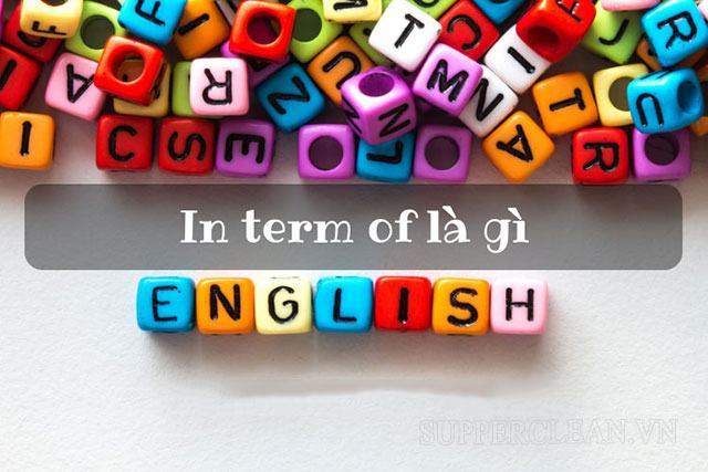 In terms of là gì? Cấu trúc và cách dùng của “in terms of”