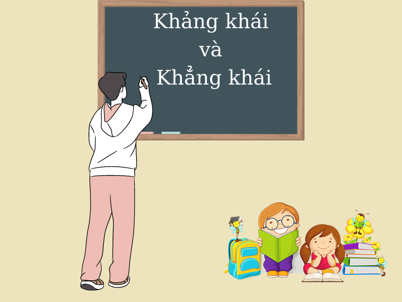 Khảng Khái và Khẳng Khái – Hiểu như thế nào đúng?