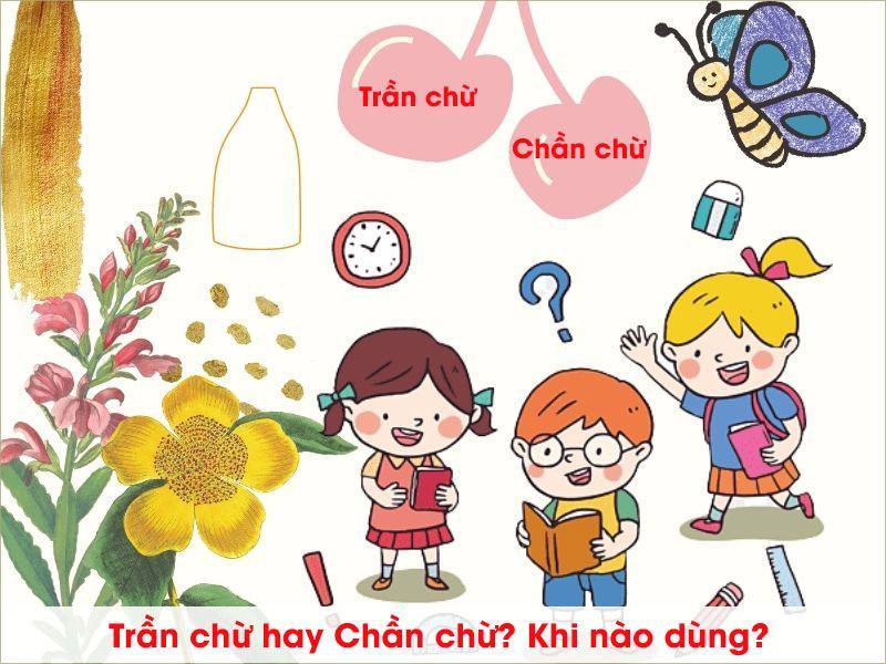 TRẦN TRỪ hay CHẦN CHỪ là chính xác trong Tiếng Việt?