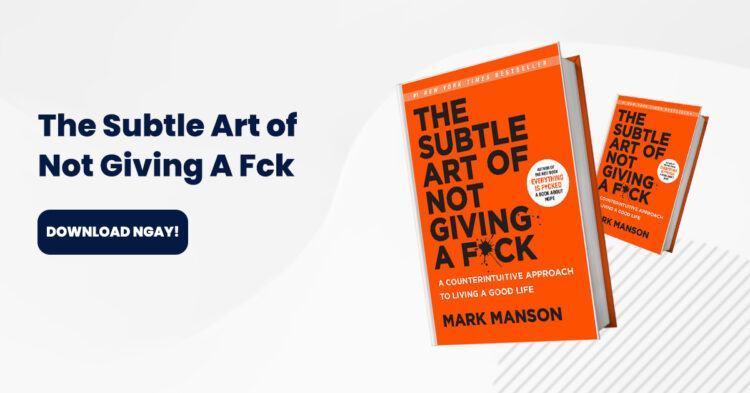 [Tải sách] The Subtle Art Of Not Giving A F *ck