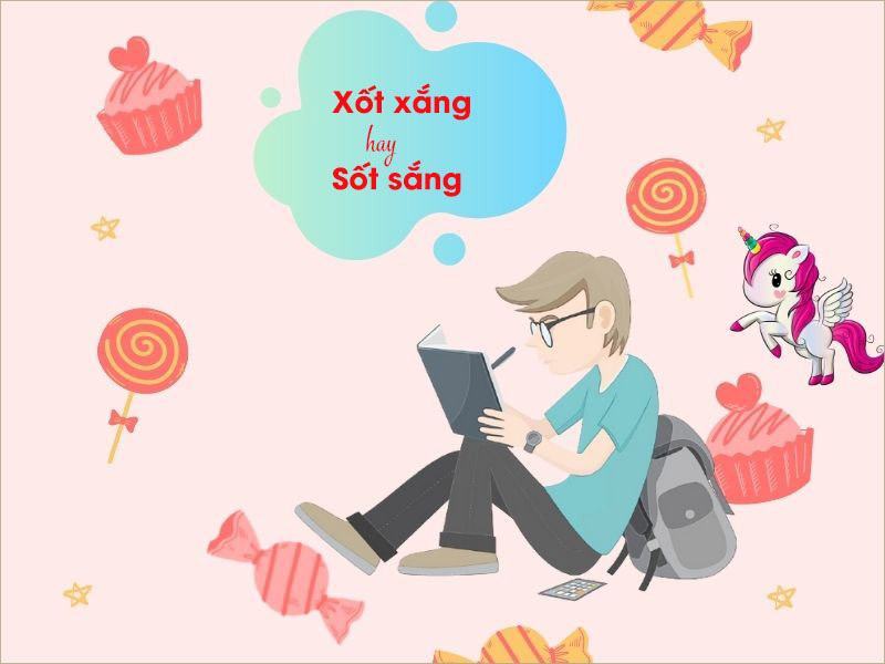 Xốt Xắng hay Sốt Sắng là đúng? Cách phân biệt từ ngữ hiệu quả