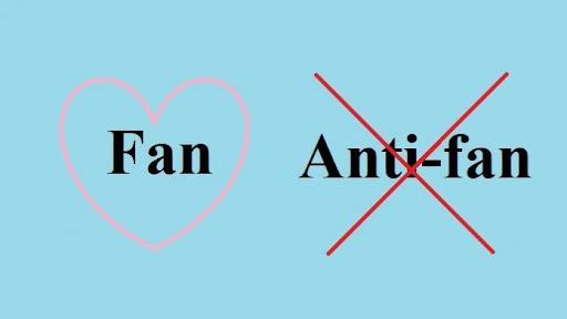 Anti fan là gì? Sự đáng sợ của anti-fan đối với người nổi tiếng