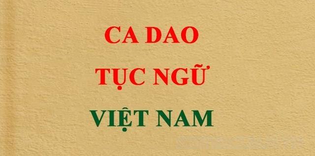 Ca dao tục ngữ là gì? Sự khác nhau giữa thành ngữ và tục ngữ