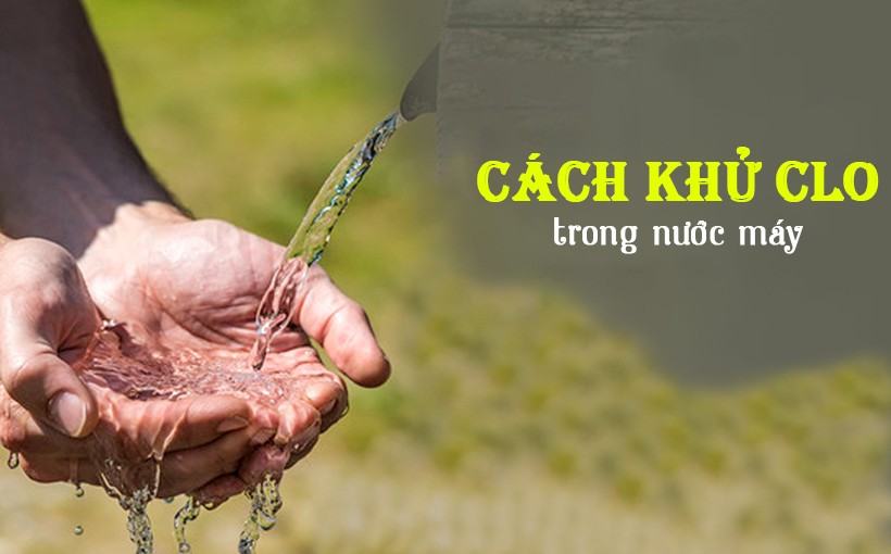 cách khử clo trong nước 1