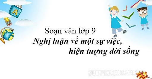 Cách làm bài nghị luận về một sự việc hiện tượng đời sống điểm cao