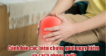 Cảnh báo các biến chứng gout và cách phòng ngừa