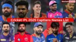 Cricket IPL 2025 Starting Soon With These Captians Names List and Their Teams