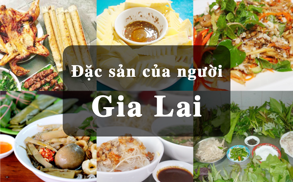 Trải nghiệm đặc sản Gia Lai đậm đà hương vị Tây Nguyên