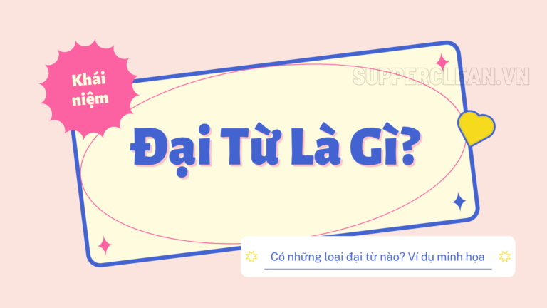 Đại từ là gì? Có những loại đại từ nào? Ví dụ minh họa