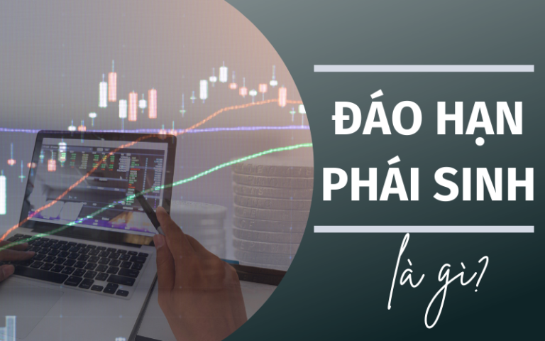 Đáo hạn phái sinh là gì? Phiên đáo hạn phái sinh là ngày nào?