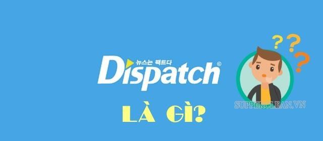 dispatch-la-gi