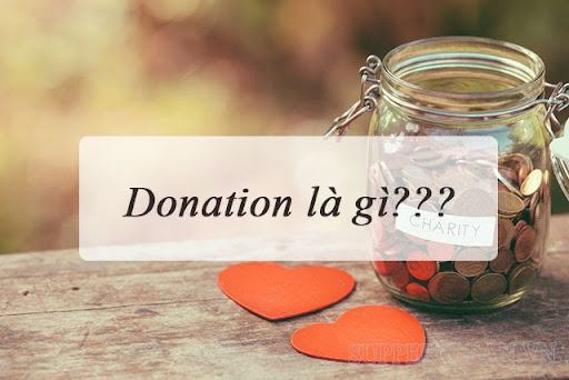 Donation là gì? Ý nghĩa của việc “donation” là gì?