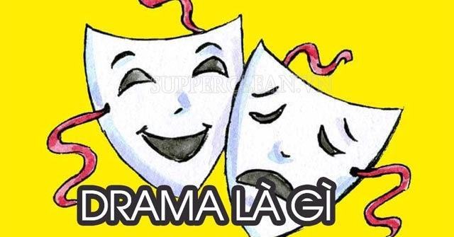 Drama nghĩa là gì? ý nghĩa của từ Drama trên Facebook