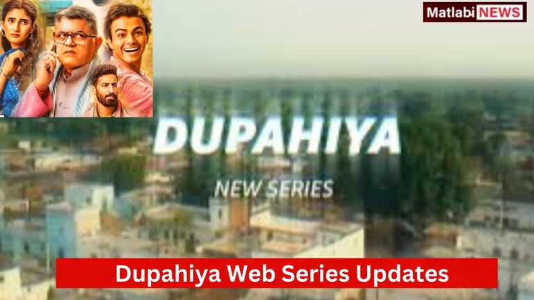 Dupahiya Web Series Reviews, Release Date, Cast and More 2025