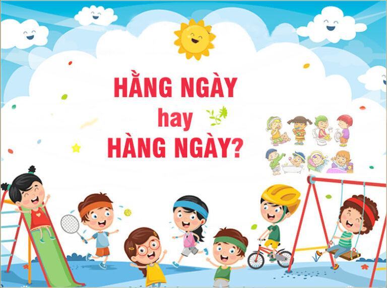 Hằng Ngày hay Hàng Ngày đúng? Nghĩa của chúng là gì?