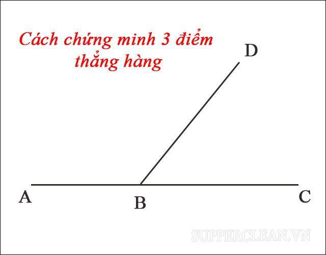 [Hướng dẫn] Các cách chứng minh 3 điểm thẳng hàng