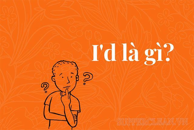 I’d là gì? Cách phát âm & sử dụng “I’d” chuẩn nhất trong tiếng anh