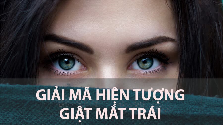 mắt trái tốt hay xấu