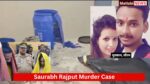 Merchant Navy Officer Saurabh Rajput Murdered by his wife Muskan Rastogi and Her Lover Sahil 2025