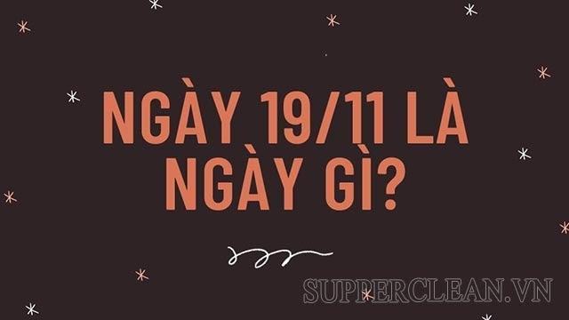 Ngày 19/11 là ngày gì? Những sự kiện gì diễn ra trong ngày này?