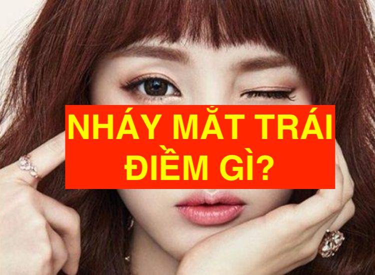 Nháy mắt trái có nhiều ý nghĩa điềm báo trong phong thủy