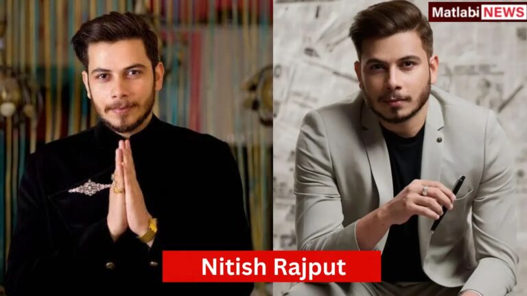 Nitish Rajput Wife, Age, Biography, Net Worth and More 2025