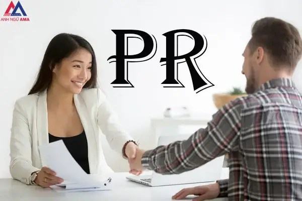 PR là viết tắt của từ gì?  Các loại hình PR trong kinh doanh