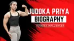 Priya Judoka Biography: Age,Husband,Family,Net worth,Wiki