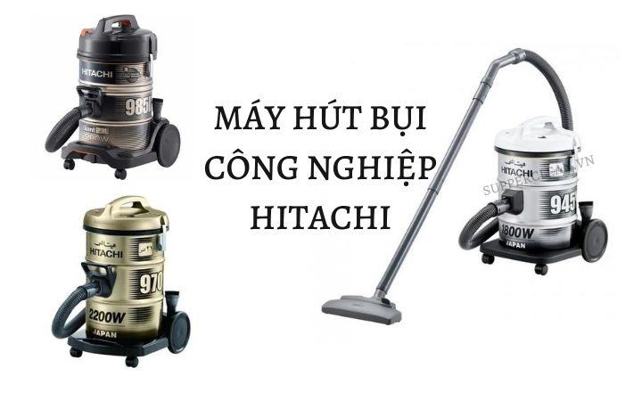 [Review] Máy hút bụi công nghiệp Hitachi và top 5 model hot nhất