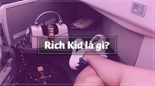 Rich kid là gì? Đâu là dấu hiệu nhận diện 1 rich kid “chính hiệu”