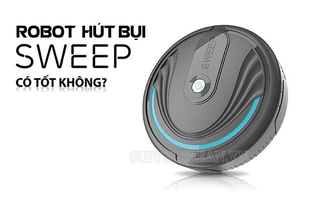 Robot hút bụi Sweep có tốt không?