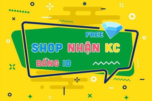 Shop Nhận KC miễn phí bằng ID mới nhất 07/2023