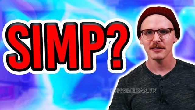 Simp là gì? Ý nghĩa và nguồn gốc của từ “simp” trên MXH