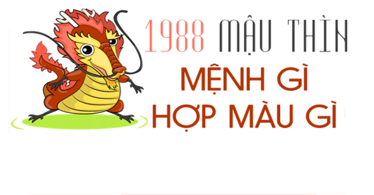 Sinh năm 1988 mệnh gì? Hợp tuổi gì? Hợp màu nào? Hợp hướng nào?