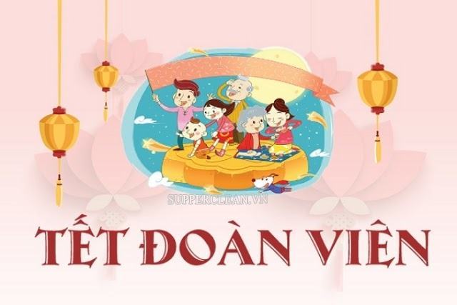 Tết đoàn viên là gì? Nguồn gốc, ý nghĩa của ngày tết đoàn viên