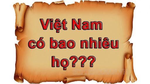 Việt Nam có bao nhiêu họ? Gia phả các dòng họ Việt Nam